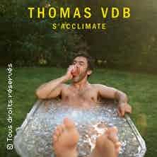 Thomas Vdb S'acclimate (Tournée)