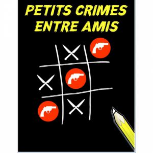 Petits Crimes Entre Amis